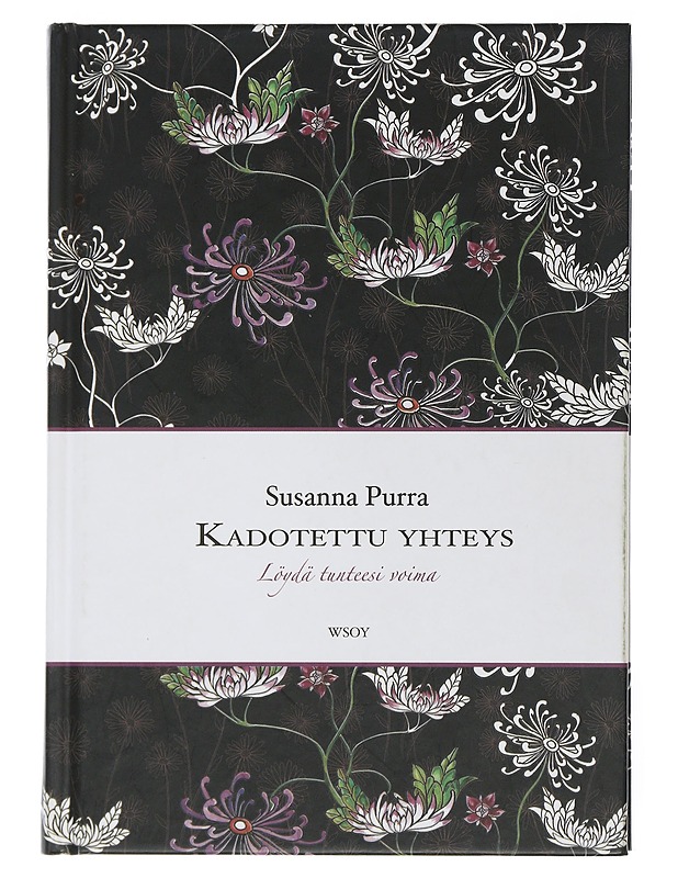 Kadotettu yhteys : löydä tunteesi voima - Susanna Purra - Tietokirjat ja oppaat - 10105506448 - 0