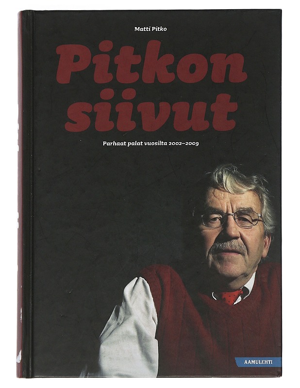 Pitkon siivut : parhaat palat vuosilta 2002-2009 - Pitko, Matti - Historiakirjat - 10105506544 - 0