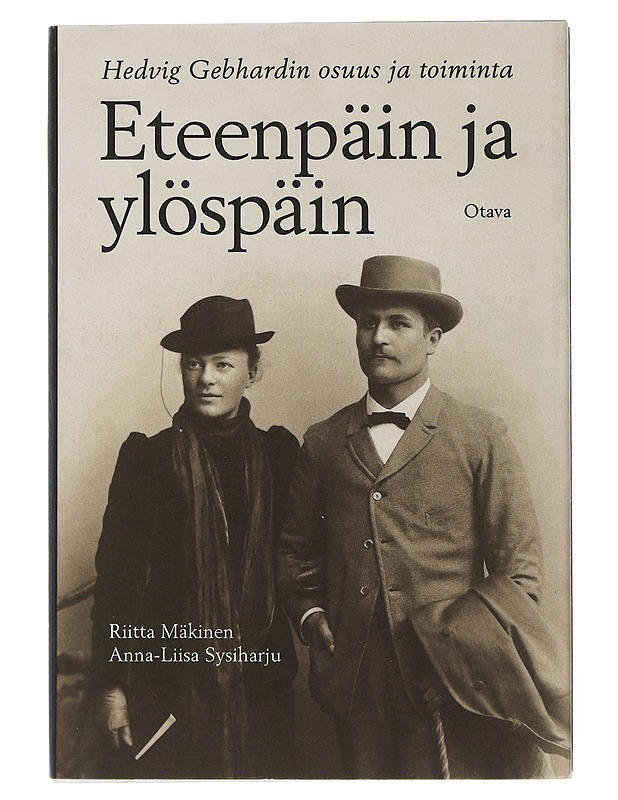 Eteenpäin ja ylöspäin : Hedvig Gebhardin osuus ja toiminta - Mäkinen, Riitta - Elämäkerrat ja muistelmat - 10105506561 - 0