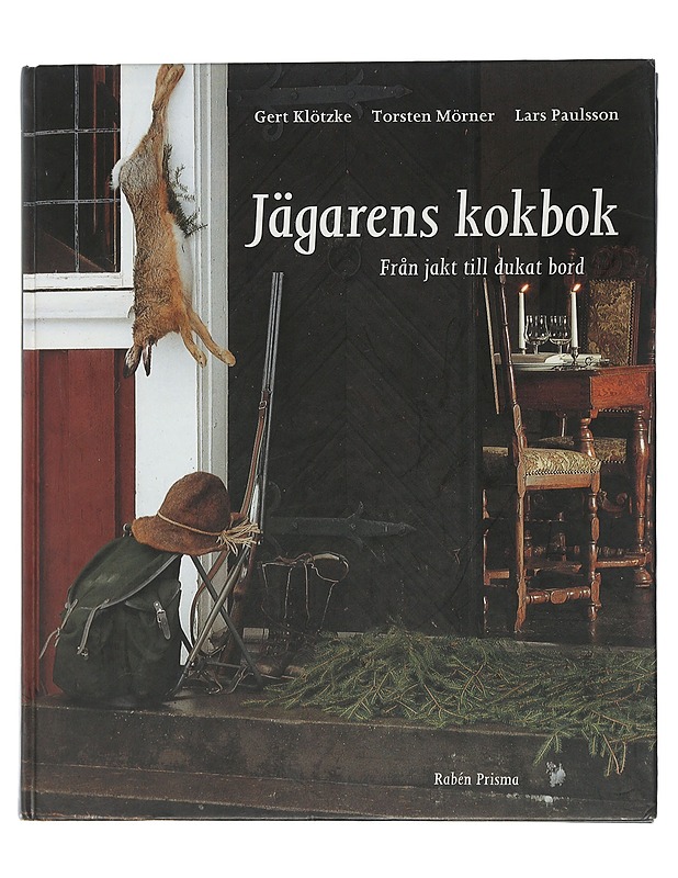 Jägarens kokbok / från jakt till dukat bord - Klötzke, Gert - Kirja lahjaksi - 10105506591 - 0