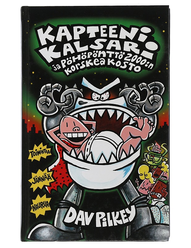 Kapteeni Kalsari ja Pöhöpönttö 2000:n korskea kosto - Pilkey, Dav - Lastenkirjat - 10105506620 - 0