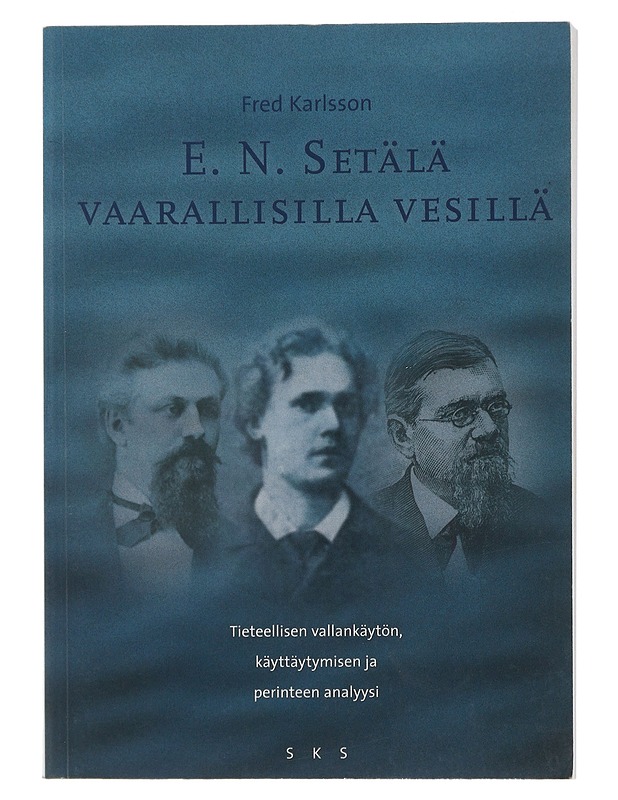 E. N. Setälä vaarallisilla vesillä - Fred Karlsson - Elämäkerrat ja muistelmat - 10105506655 - 0