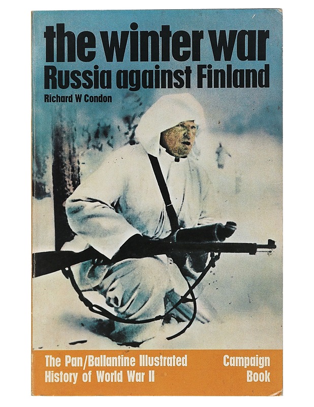 The Winter War - Russia against Finland - Richard W Condon - Historiakirjat - 10105506699 - 0