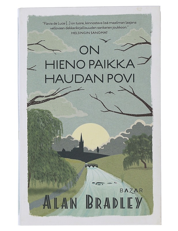 On hieno paikka haudan povi - Bradley, Alan - Jännitys ja dekkarit - 10105506709 - 0