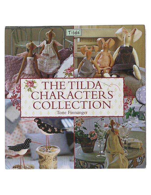 The Tilda Characters Collection: Birds, Bunnies, Angels and Dolls - Finnanger, Tone - Tietokirjat ja oppaat - 10105506713 - 0