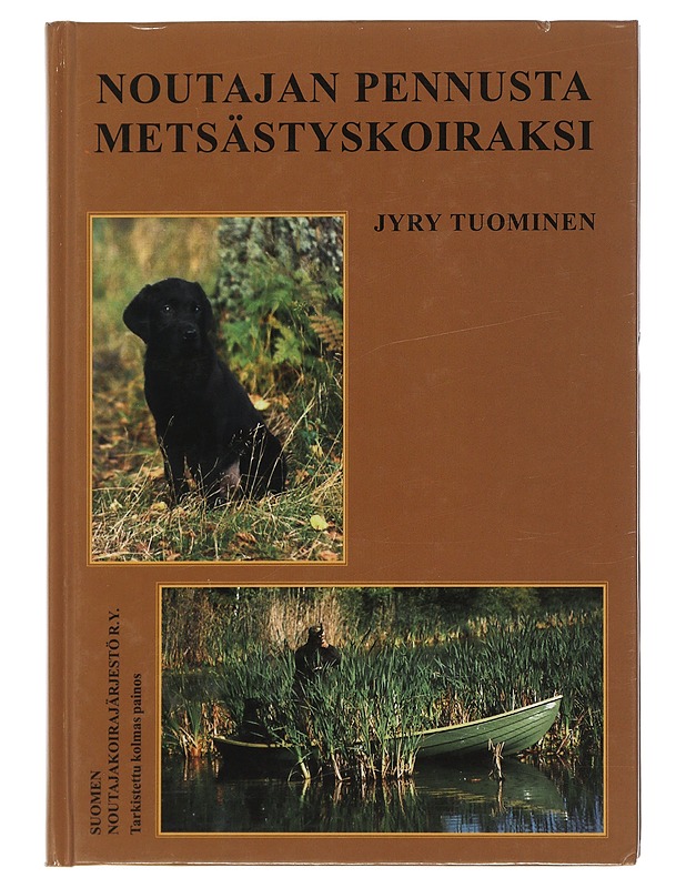 Noutajan pennusta metsästyskoiraksi - Tuominen, Jyry - Tietokirjat ja oppaat - 10105506807 - 0