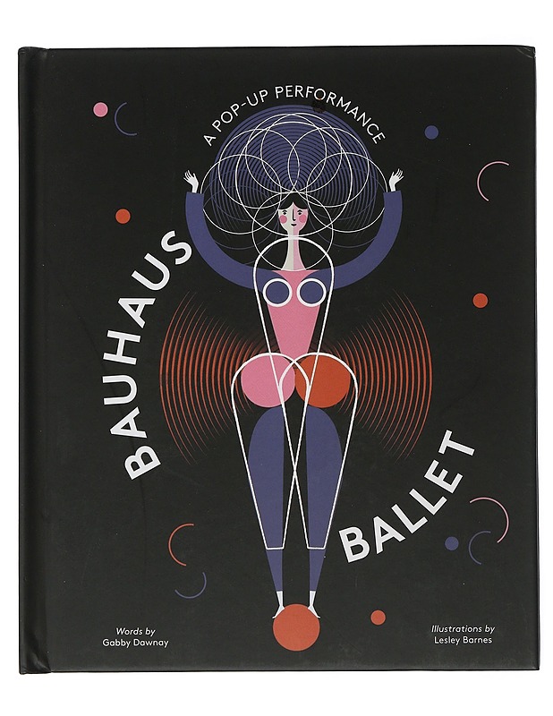 Bauhaus Ballet : A Pop-up Performance - Gabby Dawnay - Tietokirjat - 10105506809 - 0