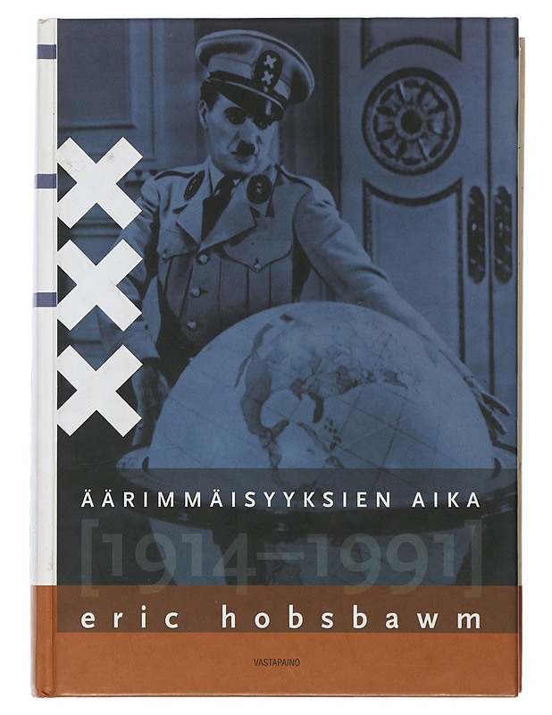 Äärimmäisyyksien aika : lyhyt 1900-luku (1914-1991) - Hobsbawm, Eric - Historiakirjat - 10105506816 - 0
