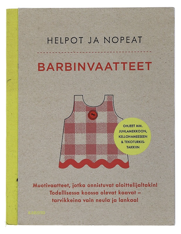 Helpot ja nopeat barbinvaatteet : tee itse muodikkaita vaatteita ja asusteita lempibarbillesi! - Scott-Smith, Louise - Tietokirjat ja oppaat - 10105506835 - 0
