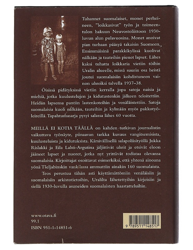 Meillä ei kotia täällä : suomalaisten loikkareiden joukkotuho Uralilla 1938 - Rislakki, Jukka - Elämäkerrat ja muistelmat - 10105506842 - 1