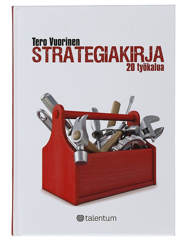 Strategiakirja : 20 työkalua - Vuorinen, Tero - Tietokirjat ja oppaat - 10105506865 - 0