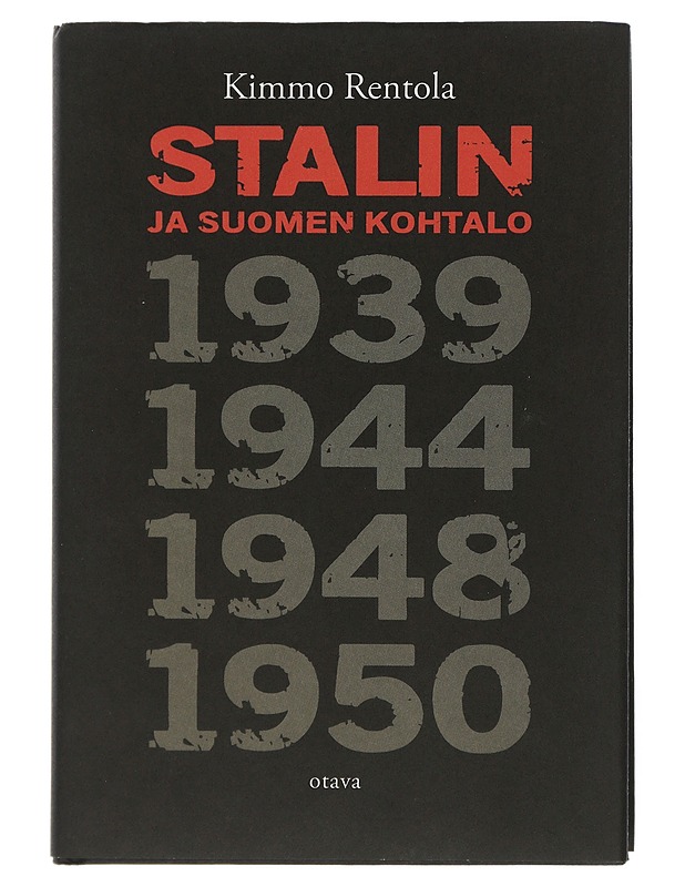 Stalin ja Suomen kohtalo : 1939, 1944, 1948, 1950 - Rentola, Kimmo - Historiakirjat - 10105506877 - 0