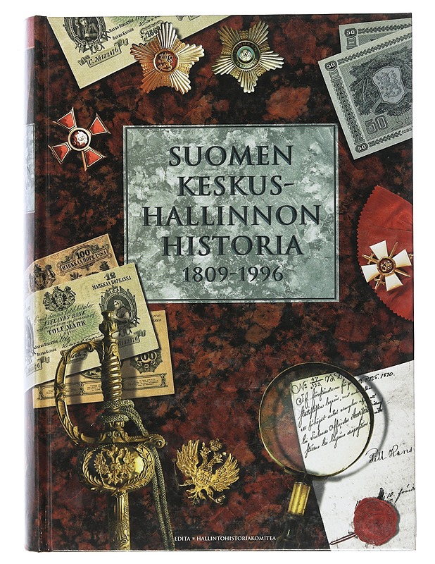 Suomen keskushallinnon historia 1809-1996 - Savolainen, Raimo - Elämäkerrat ja muistelmat - 10105506885 - 0