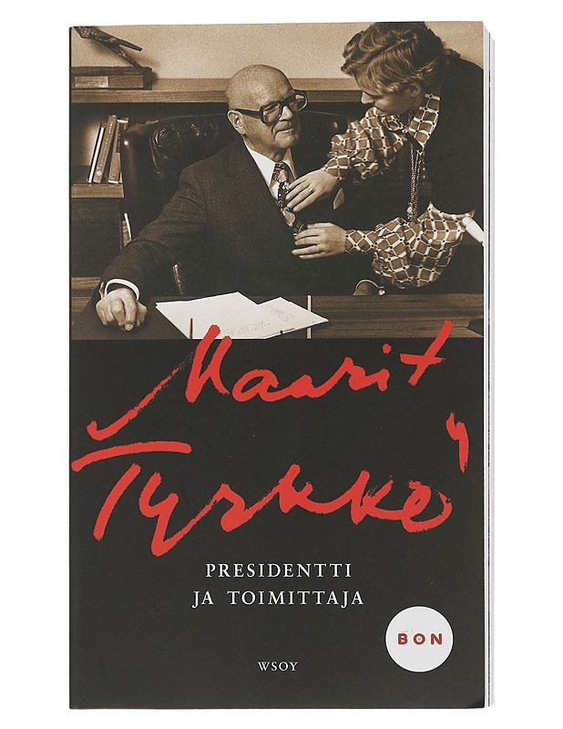 Presidentti ja toimittaja - Tyrkkö, Maarit - Elämäkerrat ja muistelmat - 10105506909 - 0