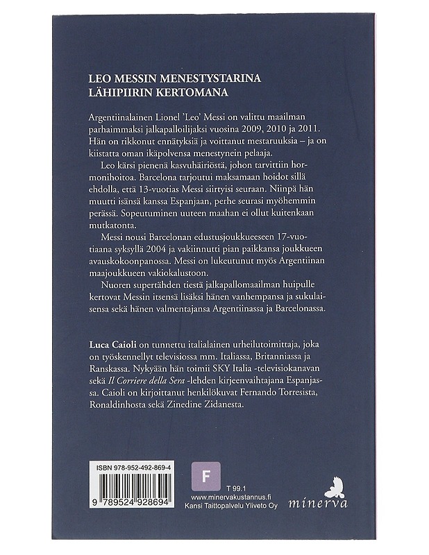 Messi : poika, josta tuli legenda - Caioli, Luca - Elämäkerrat ja muistelmat - 10105506933 - 1