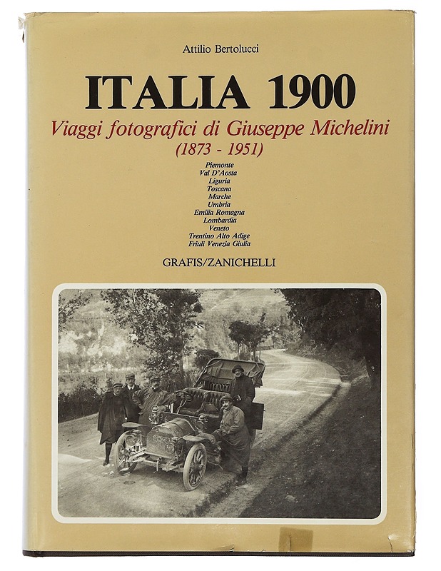 Italia 1900 : Viaggi fotografici di Giuseppe Michelini (1873-1951) - Attilio Bertolucci - Historiakirjat - 10105506981 - 0