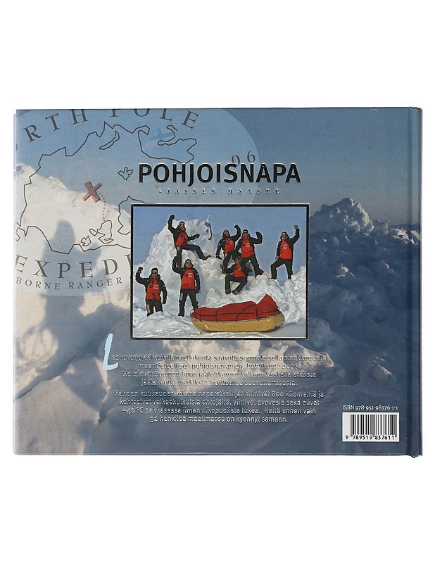 Pohjoisnapa : jäinen haaste : Laskuvarjojääkärikillan pohjoisnaparetkikunta 2006 - Suomela, Kari - Tietokirjat ja oppaat - 10105506997 - 1