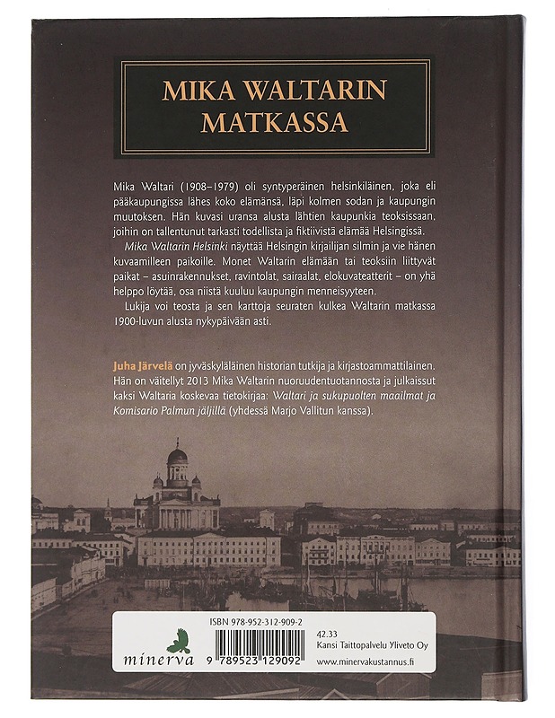 Mika Waltarin Helsinki - Järvelä, Juha - Elämäkerrat ja muistelmat - 10105507054 - 1