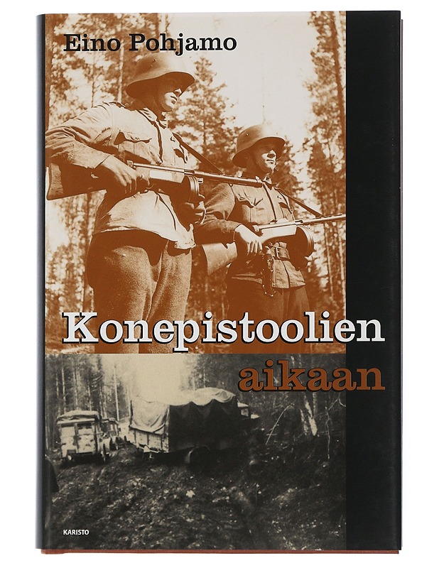Konepistoolien aikaan : jänkäjääkärien sotaa Kiestingin suunnalla ja muuallakin - Eino Pohjamo - Historiakirjat - 10105507064 - 0