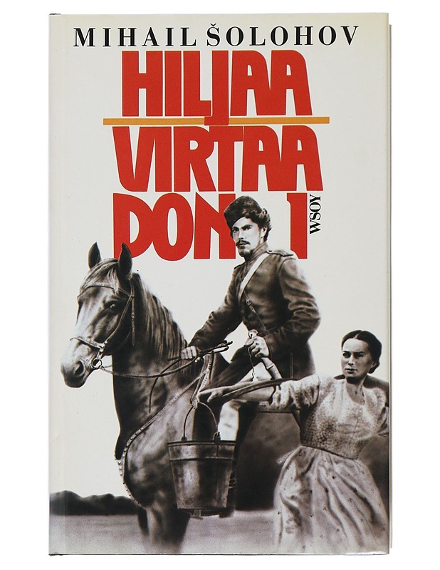 Hiljaa virtaa Don. 1 - Šolohov, Mihail - Romaanit ja novellit - 10105507110 - 0