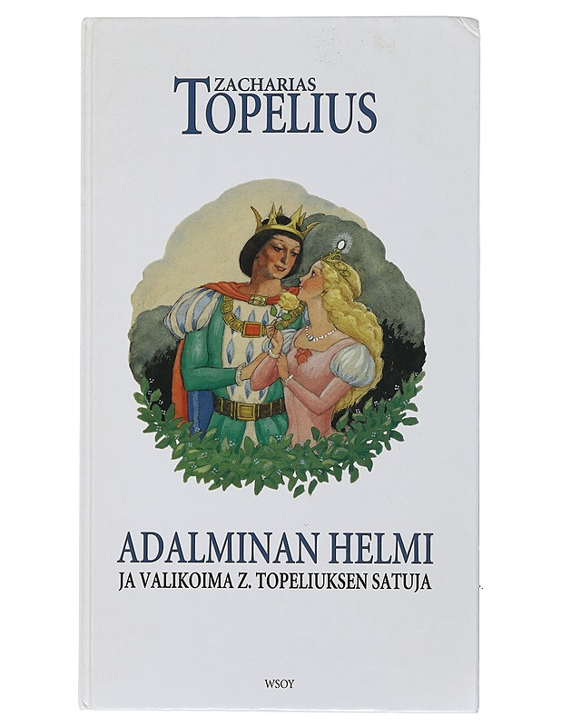Adalminan helmi ja valikoima Z. Topeliuksen satuja - Topelius, Zacharias - Lastenkirjat - 10105507140 - 0