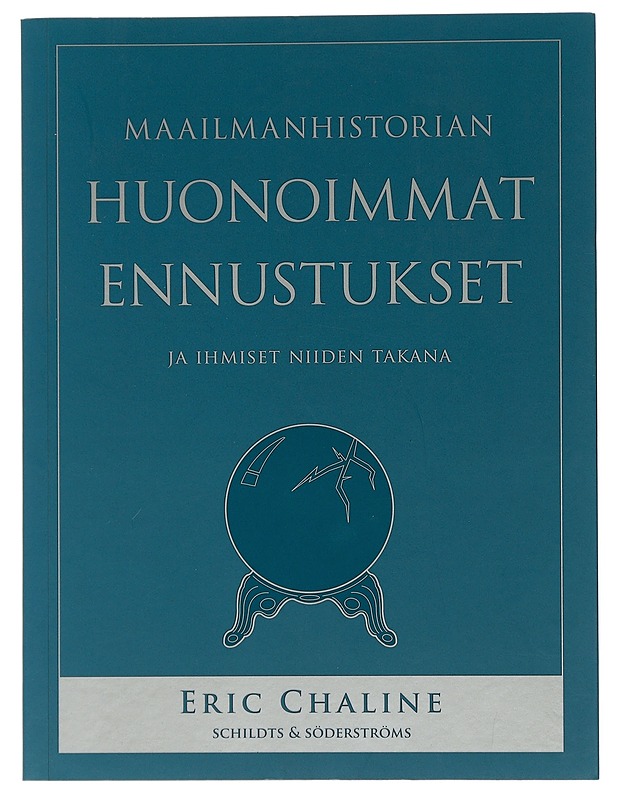 Maailmanhistorian huonoimmat ennustukset ja ihmiset niiden takana - Chaline, Eric - Historiakirjat - 10105507164 - 0