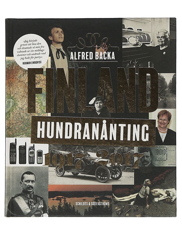 Finland hundranånting : 1917-2017 - Alfred Backa - Historiakirjat - 10105507233 - 0