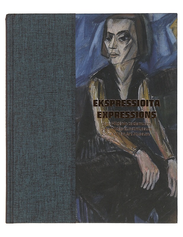 Ekspressioita - Sara Hildénin taidemuseo - Taide- ja kulttuurikirjat - 10105507292 - 0