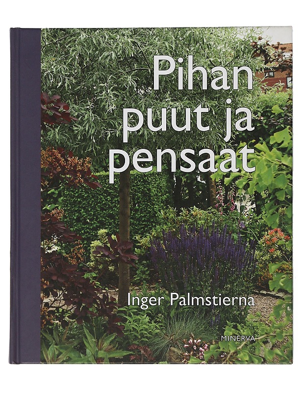 Pihan puut ja pensaat - Palmstierna, Inger - Tietokirjat ja oppaat - 10105507296 - 0