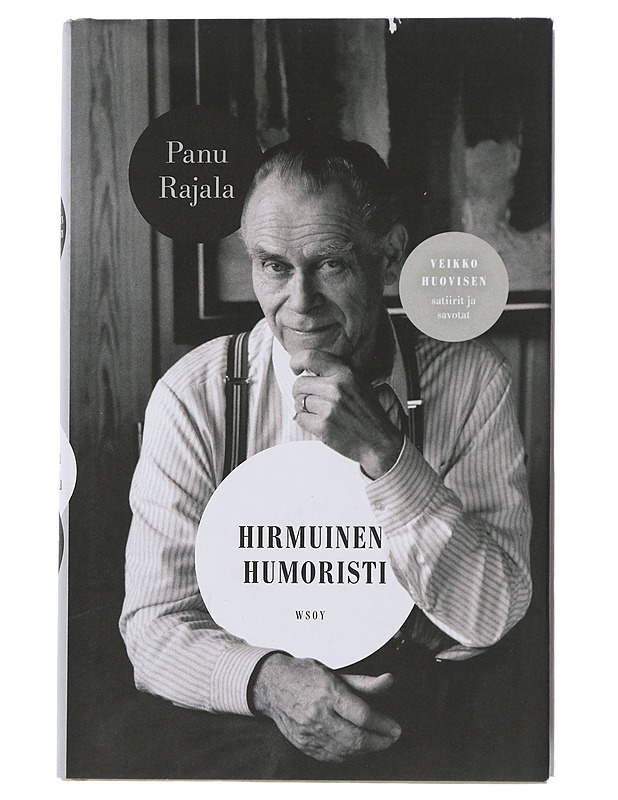 Hirmuinen humoristi : Veikko Huovisen satiirit ja savotat - Panu Rajala - Elämäkerrat ja muistelmat - 10105507298 - 0