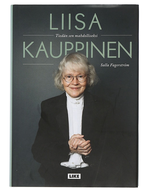 Liisa Kauppinen : tiedän sen mahdolliseksi - Fagerström, Salla - Elämäkerrat ja muistelmat - 10105507302 - 0