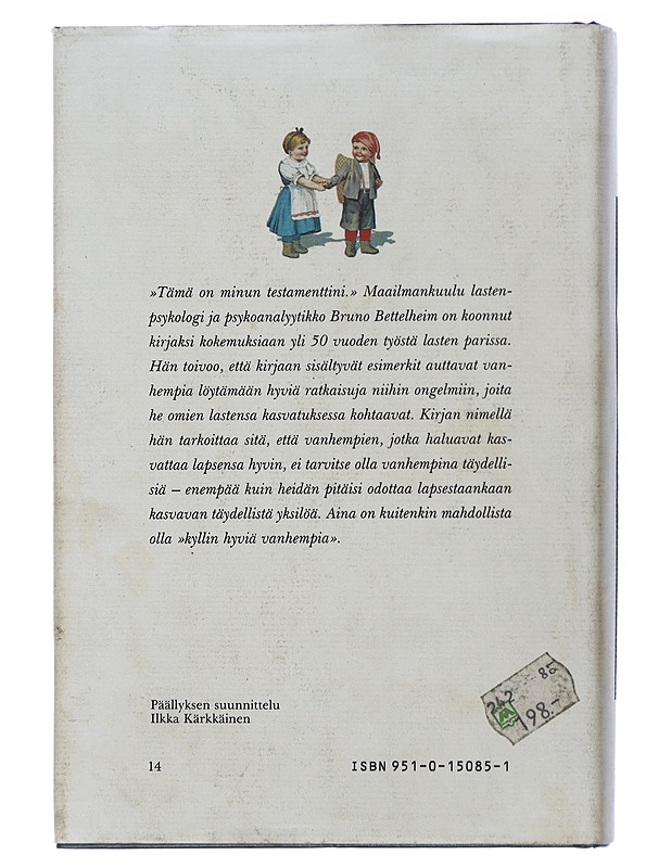 Kyllin hyvät vanhemmat : kirja lastenkasvatuksesta - Bettelheim, Bruno - Tietokirjat ja oppaat - 10105507323 - 1