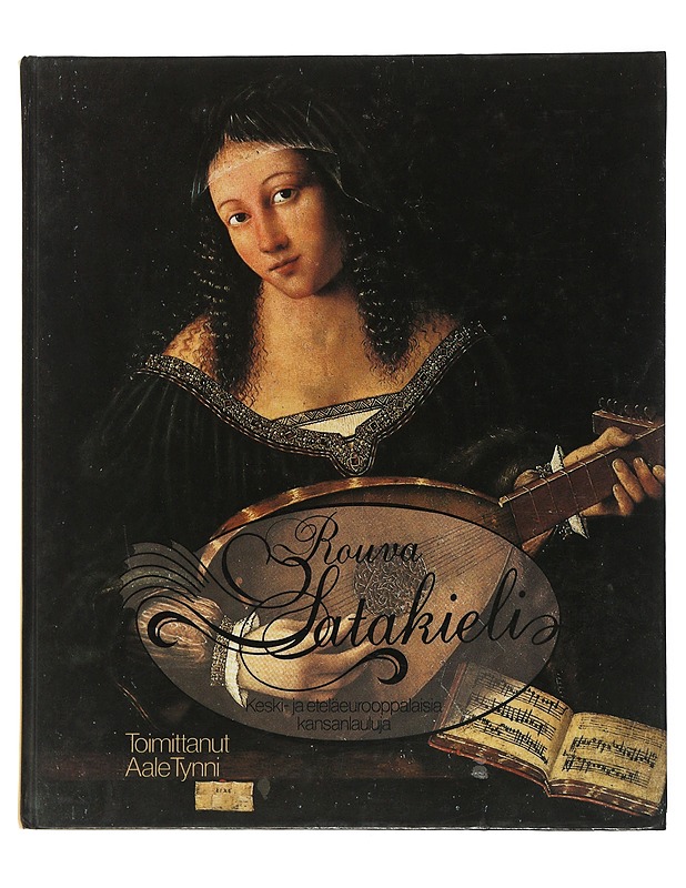 Rouva Satakieli : keski- ja eteläeurooppalaisia kansanlauluja - Tynni, Aale - Musiikki- ja elokuvakirjat - 10105507338 - 0