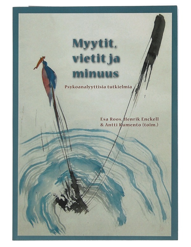 Myytit, vietit ja minuus : psykoanalyyttisia tutkielmia - Roos, Esa - Tietokirjat ja oppaat - 10105507375 - 0