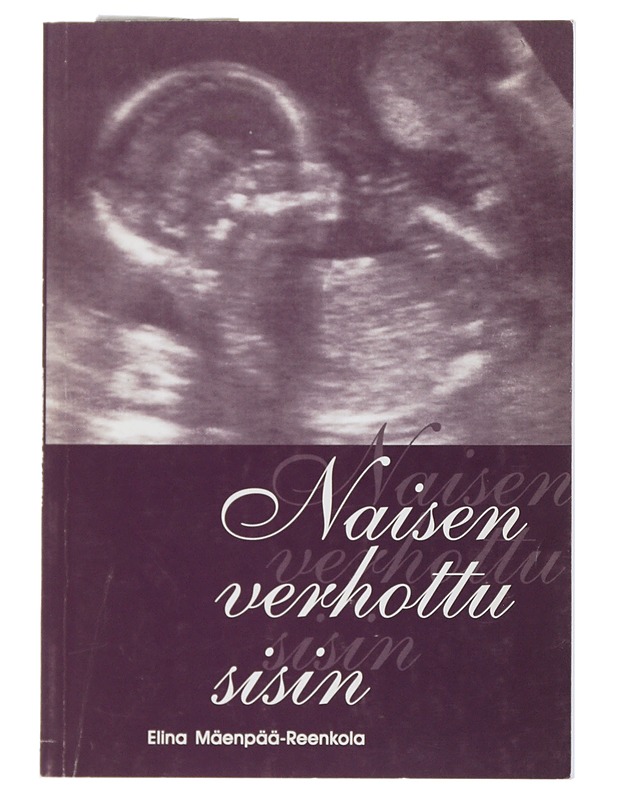 Naisen verhottu sisin - Reenkola, Elina - Tietokirjat ja oppaat - 10105507381 - 0