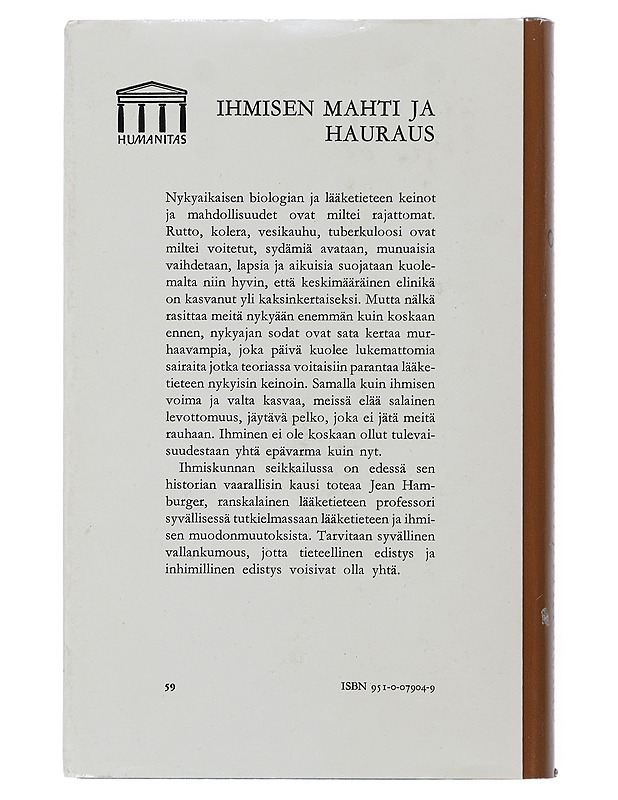 Ihmisen mahti ja hauraus : tutkielma lääketieteen ja ihmisen muodonmuutoksista - Hamburger, Jean - Tietokirjat ja oppaat - 10105507414 - 1