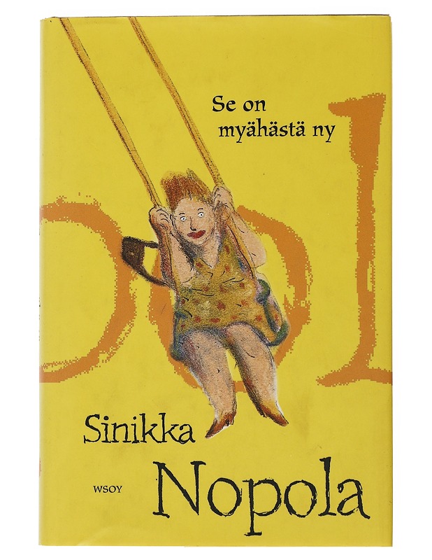 Se on myähästä ny - Sinikka Nopola - Romaanit ja novellit - 10105507417 - 0