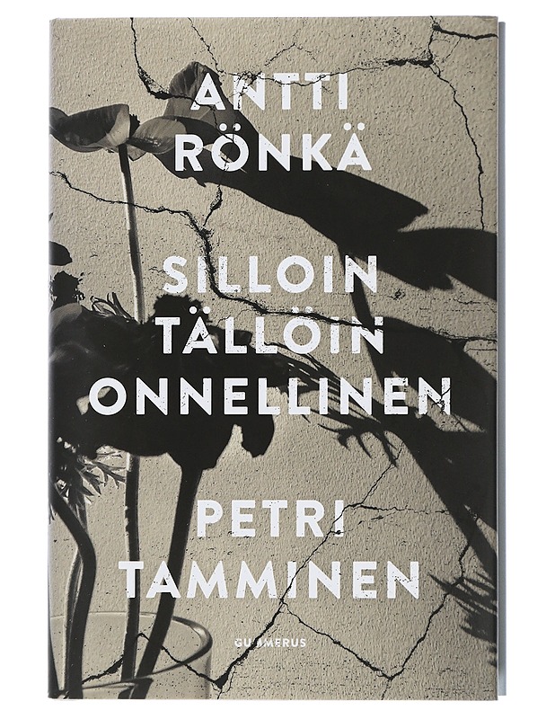 Silloin tällöin onnellinen : pelosta, kirjoittamisesta ja kirjoittamisen pelosta - Rönkä, Antti - Romaanit ja novellit - 10105507423 - 0