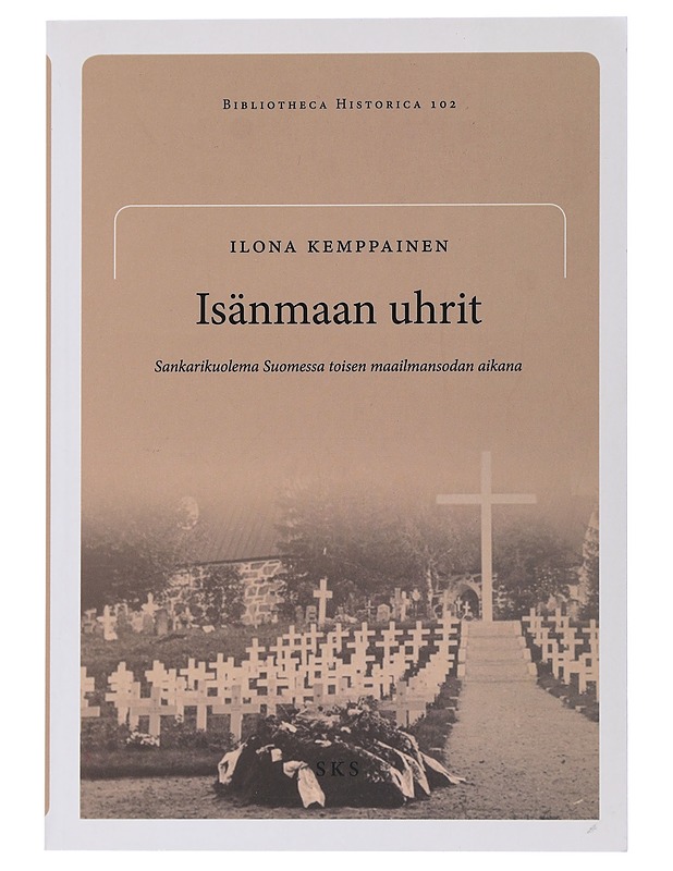 Isänmaan uhrit : sankarikuolema Suomessa toisen maailmansodan aikana - Pajari, Ilona - Historiakirjat - 10105507448 - 0