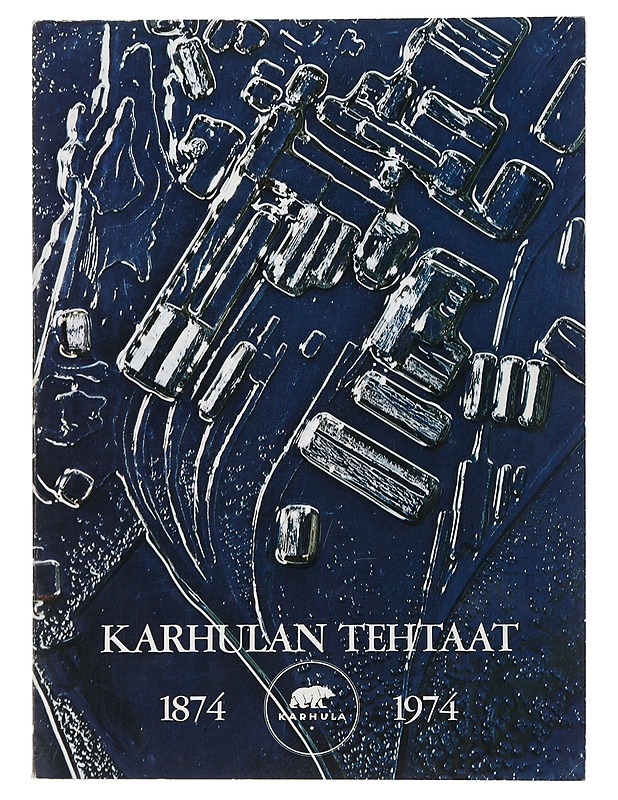 Karhulan Tehtaat 1874-1974 - Reijo Ahtokari - Historiakirjat - 10105507547 - 0