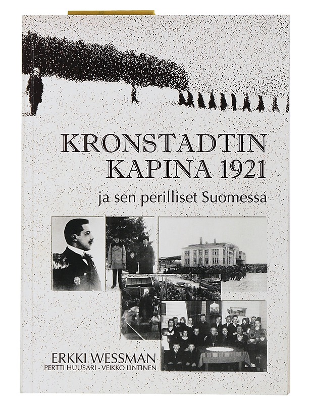 Kronstadtin kapina 1921 ja sen perilliset Suomessa - Wessman, Erkki - Historiakirjat - 10105507564 - 0