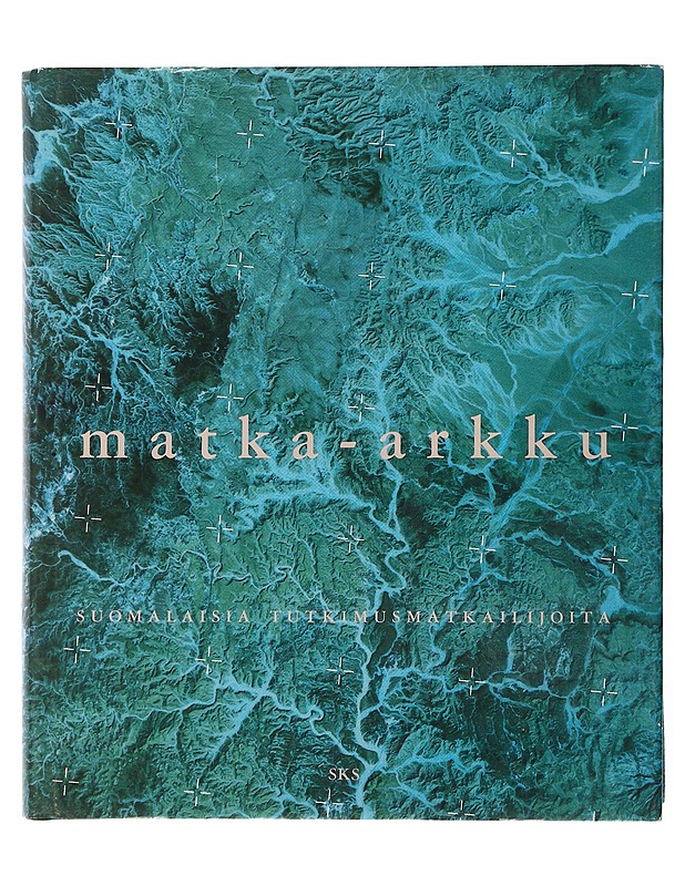 Matka-Arkku : Suomalaisia Tutkimusmatkailijoita - Tietokirjat ja oppaat - 10105507574 - 0