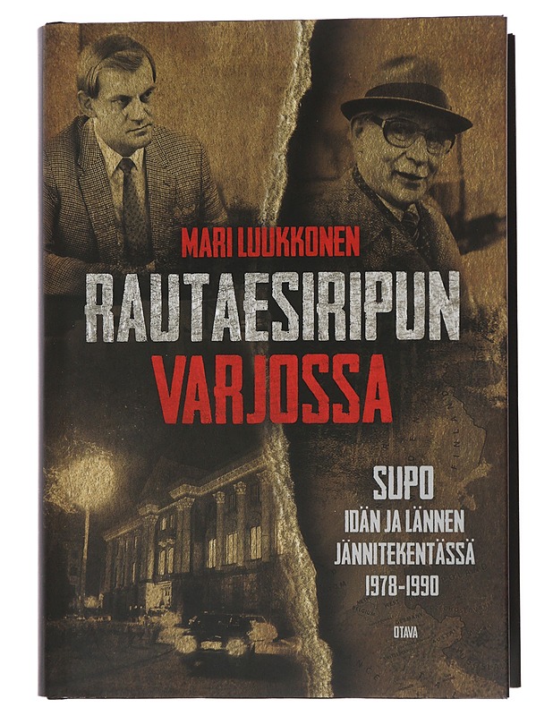 Rautaesiripun varjossa : Supo idän ja lännen jännitekentässä 1978-1990 - Mari Luukkonen - Historiakirjat - 10105507593 - 0