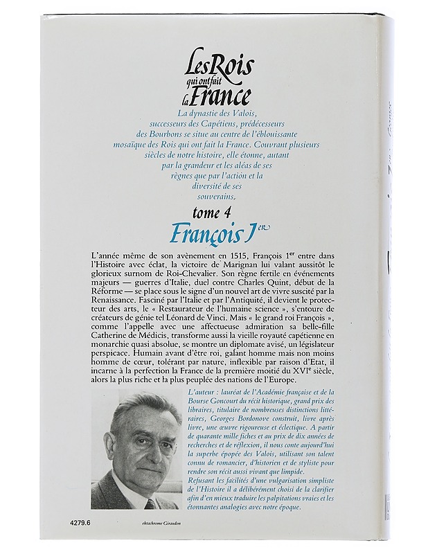 The kings who made France : Volume 4 : The Valois : Francis I : the knight-king - Bordonove georges - Elämäkerrat ja muistelmat - 10105507597 - 1