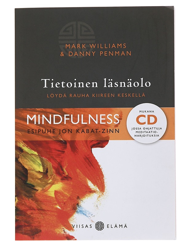 Tietoinen läsnäolo : löydä rauha kiireen keskellä - Williams, Mark - Tietokirjat ja oppaat - 10105507601 - 0