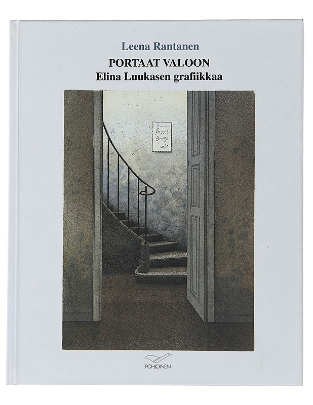 Portaat valoon, Elina Luukasen grafiikkaa - Rantanen , Leena  - Taide- ja kulttuurikirjat - 10105507618 - 0