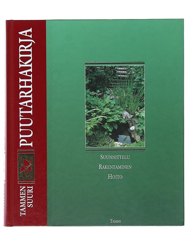 Tammen suuri puutarhakirja. 5, [Suunnittelu, rakentaminen, hoito] - Alanko, Pentti - Tietokirjat ja oppaat - 10105507635 - 0