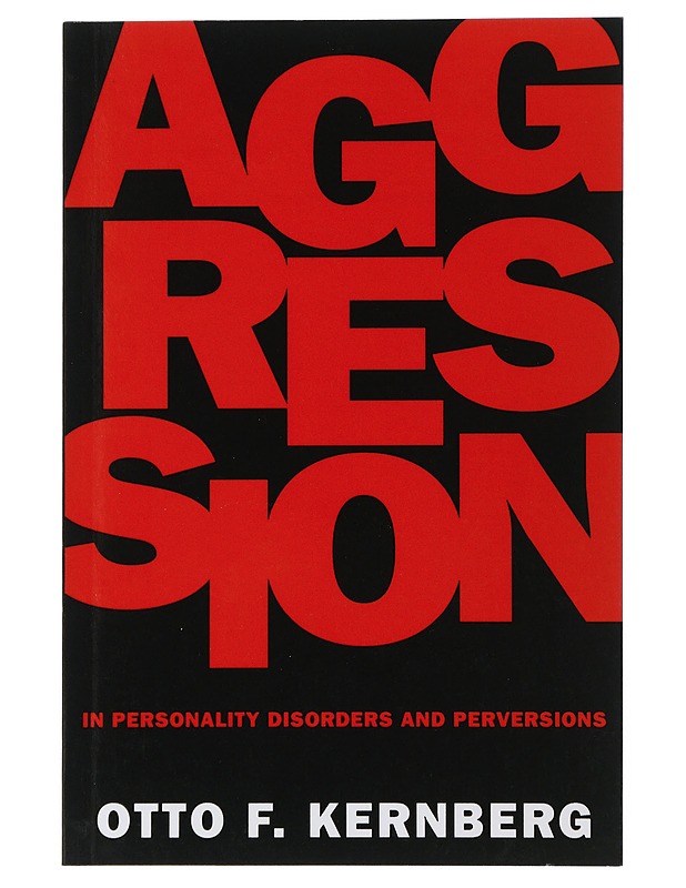 Aggression in Personality Disorders and Perversions - Kernberg, Otto F. - Tietokirjat ja oppaat - 10105507652 - 0
