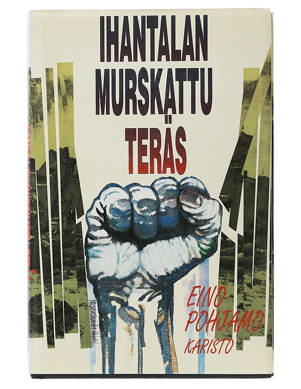 Ihantalan murskattu teräs : lähikuva lähitorjuntamiehistä - Eino Pohjamo - Tietokirjat ja oppaat - 10105507669 - 0