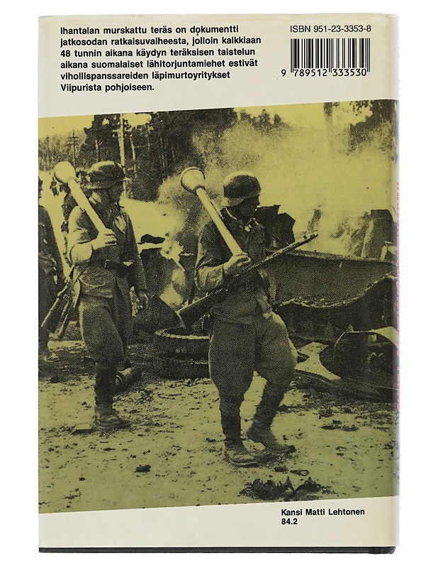 Ihantalan murskattu teräs : lähikuva lähitorjuntamiehistä - Eino Pohjamo - Tietokirjat ja oppaat - 10105507669 - 1